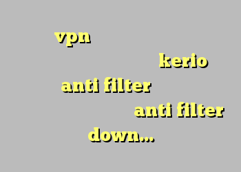 خرید وی پی kerio دانلود کانکشن هوشمند گذرانلاین خرید vpn کریو ارزان فروش وی 9 دانلود کانکشن پروکسی برای اندروید